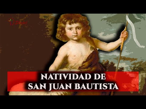 La Natividad de San Juan Bautista: Historia y Celebración