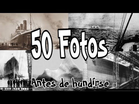 Fotografías del Titanic antes de su hundimiento