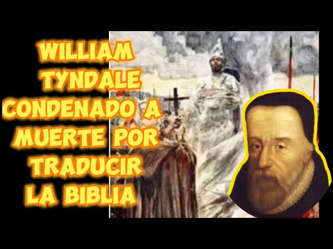 La muerte de William Tyndale: ¿Por qué fue ejecutado?